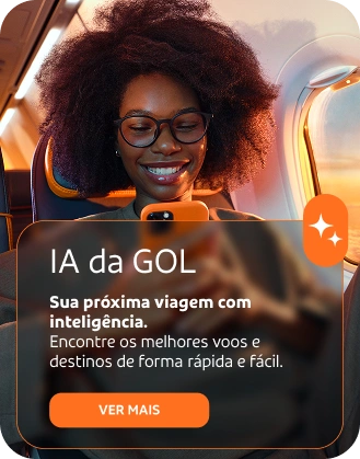IA da GOL - Sua próxima viagem
com inteligência.
-
Encontre os melhores voos e destinos de forma
rápida e fácil.